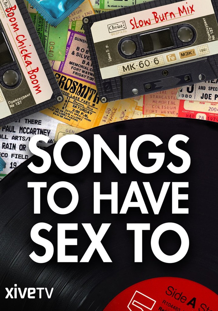 Songs To Have Sex To Streaming Where To Watch Online